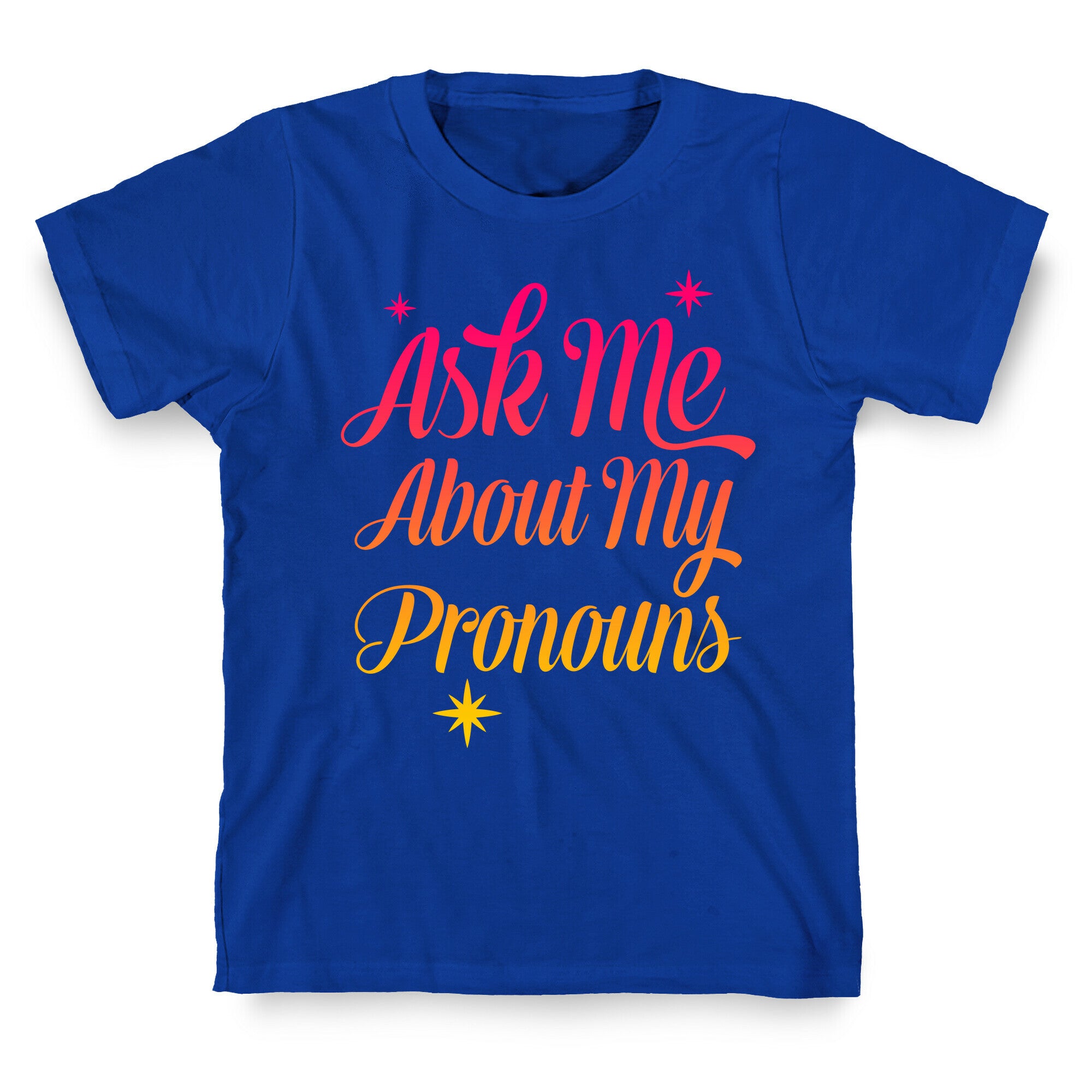 Ask Me About My Pronouns T-Shirt